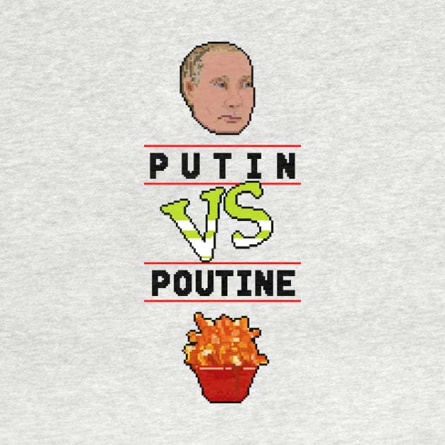 Putin VS. Poutine by sarcofago